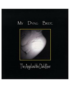 MY DYING BRIDE - ANGEL & DARK RIVER