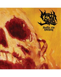 MORTA SKULD - SUFFER FOR NOTHING