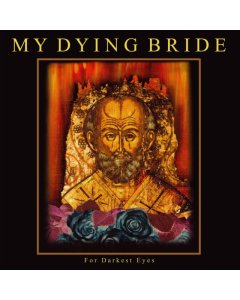MY DYING BRIDE - FOR DARKEST EYES
