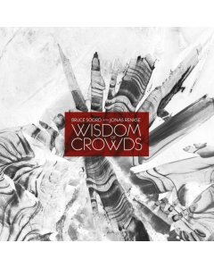 SOORD,BRUCE & JONAS RENKSE - WISDOM OF CROWDS (2LP)