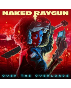 NAKED RAYGUN - OVER THE OVERLORDS (CLEAR VIYL)
