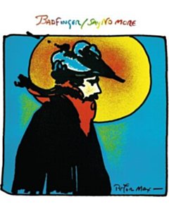 BADFINGER - SAY NO MORE