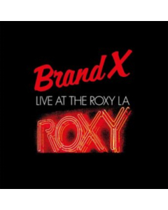 BRAND X - LIVE AT THE ROXY L.A. 1979 (2LP)