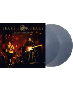 TEARS FOR FEARS - BIG BLACK SMOKE (CLEAR VINYL/2LP)
