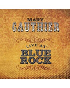Live At Blue Rock - Mary Gauthier