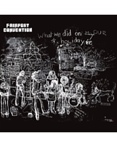 What We Did On Our Holidays - Fairport Convention