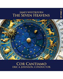 Whitbourn: The Seven Heavens - Cor Cantiamo