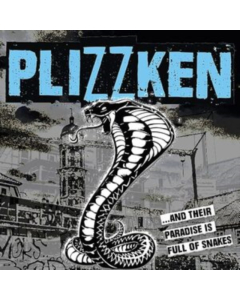PLIZZKEN - AND THEIR PARADISE IS FULL OF SNAKES