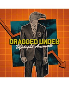 Upright Animals - Dragged Under