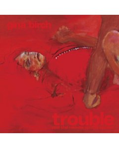 Trouble (Brush Stroke Vinyl) (I) - Gina Birch