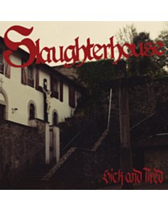 Sick & Tired - Slaughterhouse