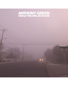 Would You Still Be In Love (Yellow Vinyl) - Anthony Green