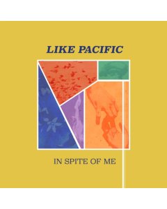 LIKE PACIFIC - IN SPITE OF ME (AQUA BLUE HAZE VINYL) (I)