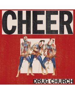 DRUG CHURCH - CHEER (I)