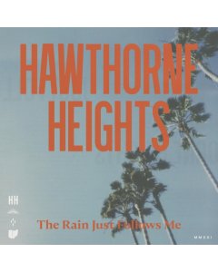 HAWTHORNE HEIGHTS - RAIN JUST FOLLOWS ME