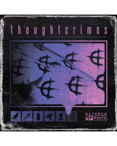 THOUGHTCRIMES - ALTERED PASTS