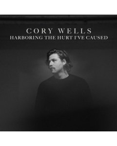 WELLS,CORY - HARBORING THE HURT Iâ€™VE CAUSED