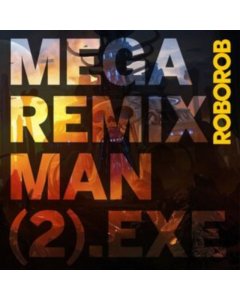 Roborob - Mega Remix Man (2).Exe (Clear Vinyl)
