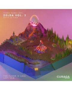 Video Game Lofi: Zelda, Vol. 2 (Doors Of Time) - Floor Is Lava