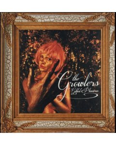 GROWLERS - GILDED PLEASURES