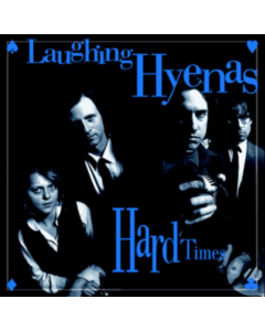 LAUGHING HYENAS - HARD TIMES + CRAWL / COVERS (2LP/INCLUDES BONUS TRACKS)