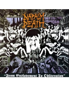 From Enslavement To Obliteration - Napalm Death