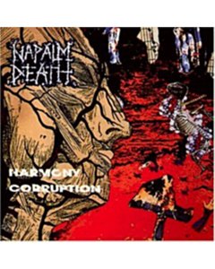 Harmony Corruption  - Napalm Death