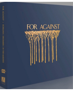 FOR AGAINST - FOR AGAINST 3XLP SET: ECHELONS DECEMBER IN THE MARSHES