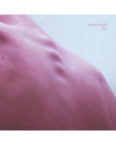 WAX CHATTELS - CLOT (ORCHID COLOR VINYL)