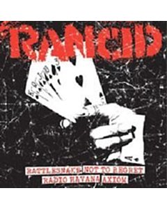 Rattlesnake + Not To Regret/Radio Havana + Axiom - Rancid