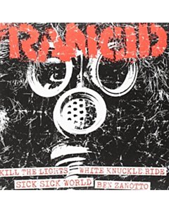 Kill The Lights+White Knuckle/Sick Sick World+Ben - Rancid