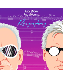 MACKAY,ANDY & PHIL MANZANERA - ROXYMPHONY