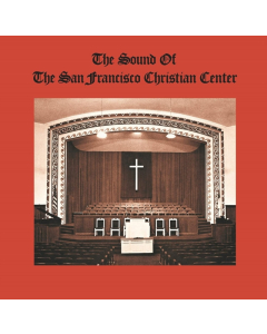 SAN FRANSICO CHRISTIAN CENTER CHOIR - SOUND OF THE SAN FRANCISCO CHRISTIAN CENTER