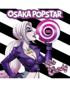 OSAKA POPSTAR - EAR CANDY