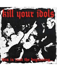 This Is Just The Beginning... (White Vinyl) - Kill Your Idols