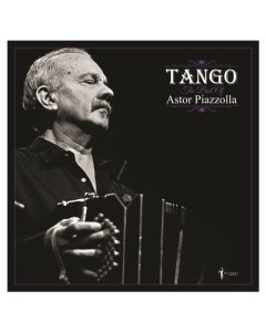 PIAZZOLLA,ASTOR - TANGO: THE BEST OF ASTOR PIAZZOLLA
