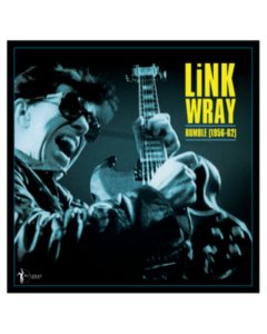 Rumble: Link Wray 1956-62 - Link Wray
