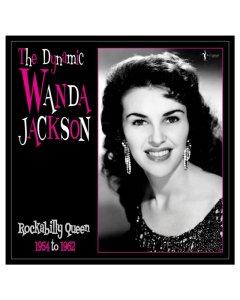 JACKSON,WANDA - DYNAMIC WANDA JACKSON: ROCKABILLY QUEEN 1954-1962