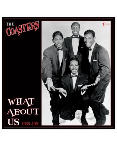COASTERS - WHAT ABOUT US: BEST OF 1955-61