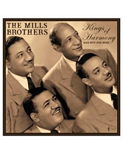 Kings Of Harmony: R&B Hits & More 1942-52 - Mills Brothers