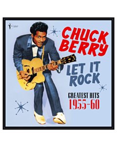 Let It Rock: Greatest Hits 1955-60 - Chuck Berry