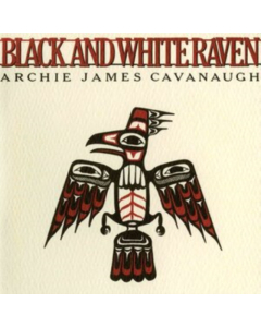 CAVANAUGH,ARCHIE JAMES - BLACK & WHITE RAVEN (WHITE RAVEN VINYL)