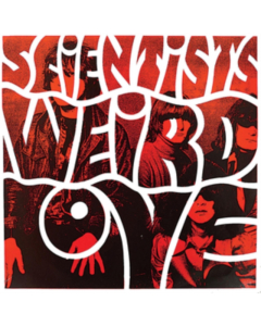 SCIENTISTS - WEIRD LOVE
