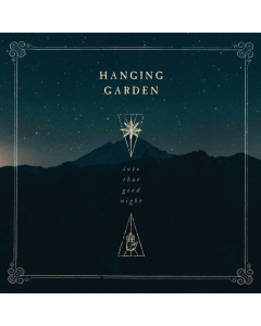 HANGING GARDEN - INTO THAT GOOD NIGHT