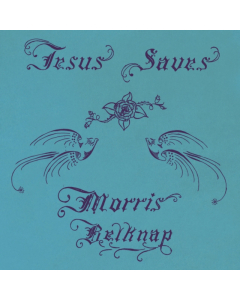 BELKNAP,MORRIS - JESUS SAVES