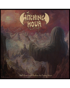 WITCHING HOUR - AND SILENT GRIEF SHADOWS THE PASSING MOON