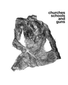 LUCY - CHURCHES SCHOOLS & GUNS (3LP)
