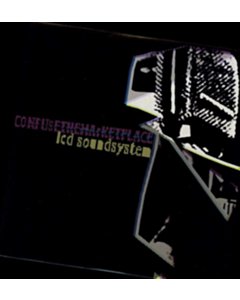 Confuse The Marketplace - Lcd Soundsystem