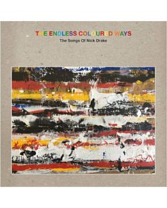 Endless Coloured Ways: The Songs Of Nick Drake - The Singles Collection (Rsd 2024) - Various Artists & Nick Drake