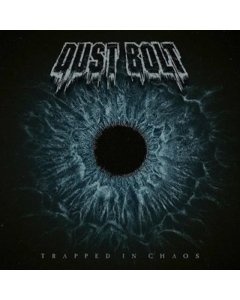 DUST BOLT - TRAPPED IN CHAOS